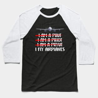 Cute & Funny I Fly Airplanes Pilot Joke Flying Pun Baseball T-Shirt